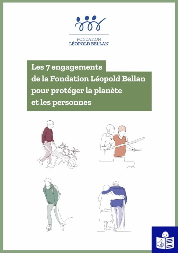 Couverture du livret des Engagements Transition Écologique de la Fondation Léopold Bellan, illustrée par 4 dessins : une personne transportant une brouette, une personne qui aide une autre à marcher, un personne en rolliers et deux personnes âgées marchant côte à côte, de dos. Le logo de la Fondation et le logo Facile à lire sont intégrés à la couverture.